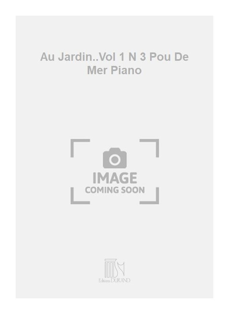 Au Jardin..Vol 1 N 3 Pou De Mer Piano